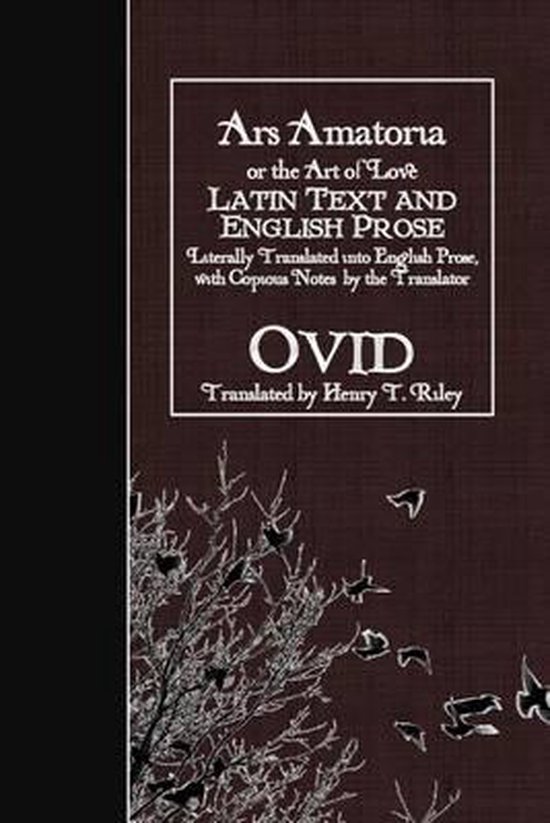 Ars Amatoria, or the Art of Love, Henry T Riley