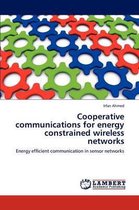 Cooperative communications for energy constrained wireless networks