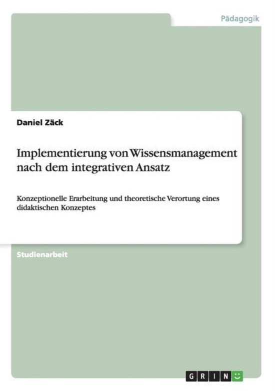 Implementierung von Wissensmanagement nach dem integrativen  ... - cover