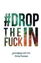 #Drop The Fuck In