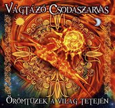 Vagtazo Csodaszarvas (Galloping Wonder Stag) - Oromtuzek A Vilag Tetejen! (CD)