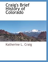 Craig's Brief History of Colorado