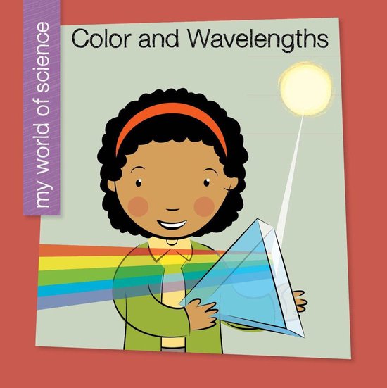 My Early Library: My World of Science - Color and Wavelength ... - cover