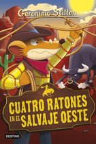 Geronimo Stilton 27 - Cuatro ratones en el salvaje oeste