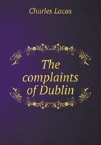 The complaints of Dublin