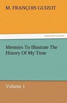 Memoirs To Illustrate The History Of My Time Volume 1