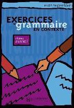 Exercices de grammaire en contexte. Niveau avancé / Livre de l'élève - Kursbuch