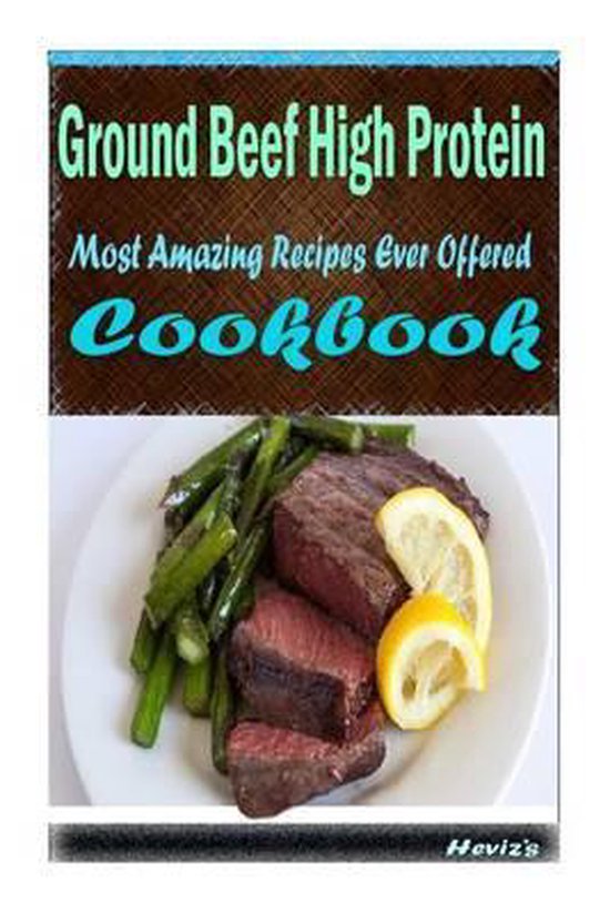 Ground Beef High Protein, Heviz'S 9781523258659 Boeken