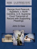 George Hunt Peacock, Appellant, V. North Carolina. U.S. Supreme Court Transcript of Record with Supporting Pleadings
