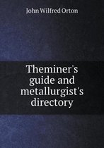 Theminer's guide and metallurgist's directory