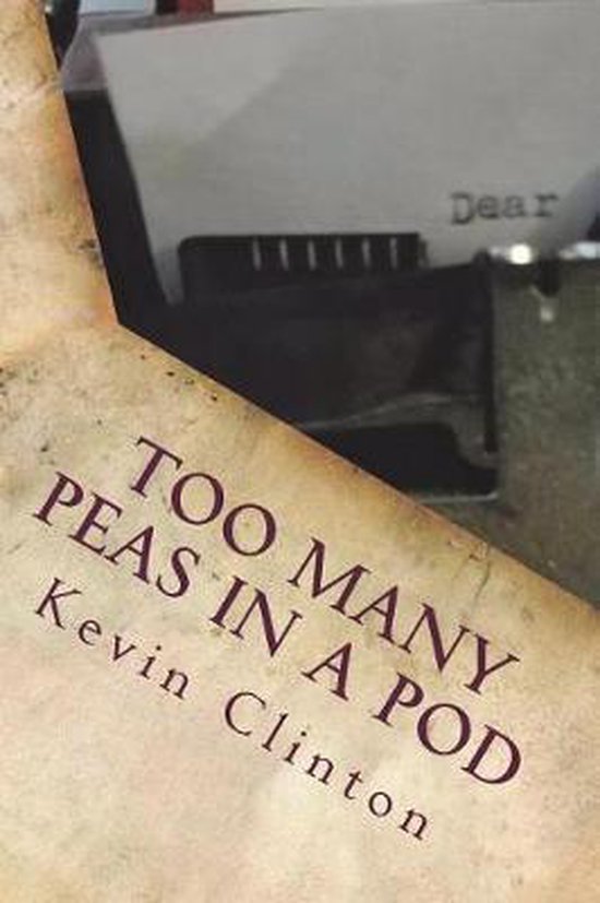 Too Many Peas in a Pod, Kevin Clinton 9781548948979 Boeken