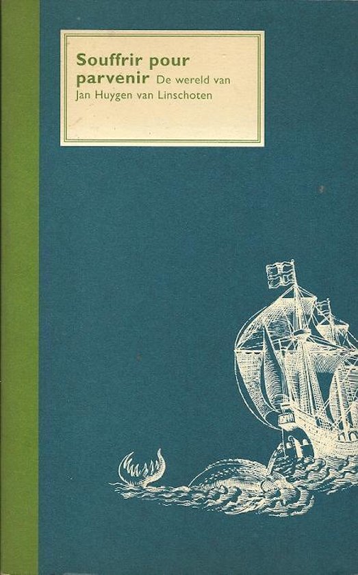 Boek 'Souffrir pour parvenir' met blauwe kaft en groene band. Illustratie van een zeilschip en een walvisstaart.