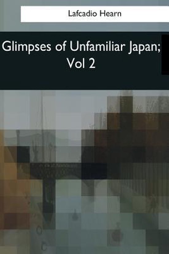 Glimpses of Unfamiliar Japan - cover