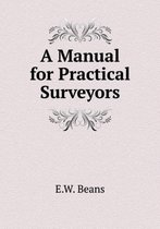 A Manual for Practical Surveyors