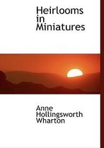 Heirlooms in Miniatures