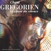Chant Gregorien: Le Chant du Silence