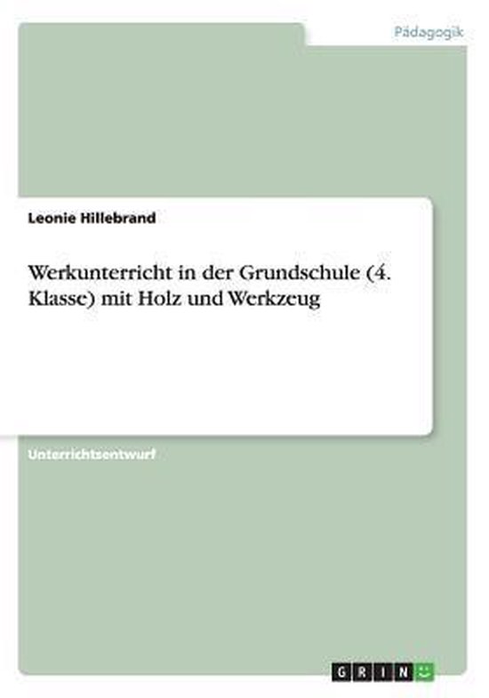 Werkunterricht in der Grundschule (4. Klasse) mit Holz und W ... - cover