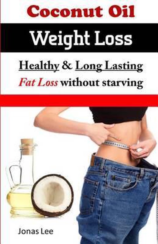 Coconut Oil Weight Loss, Mr Jonas Lee 9781491263242 Boeken