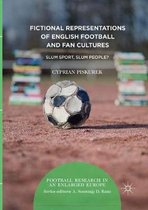 Football Research in an Enlarged Europe- Fictional Representations of English Football and Fan Cultures