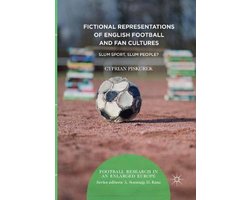 Football Research in an Enlarged Europe- Fictional Representations of English Football and Fan Cultures