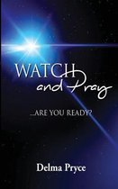 Watch and Pray