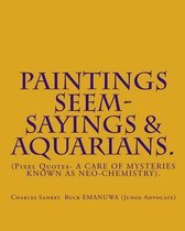 Paintings Seem- Sayings & Aquarians.