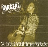 Grievous Acoustic Behaviour: Live at the 12 Bar