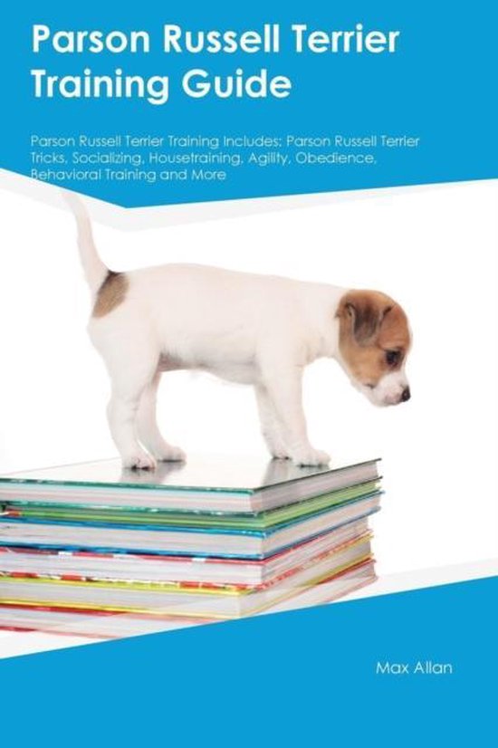 Parson Russell Terrier Training Guide Parson Russell Terrier Training