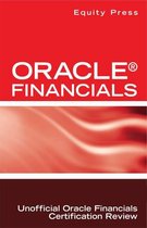Oracle® Financials Interview Questions: Unofficial Oracle Financials Certification Review