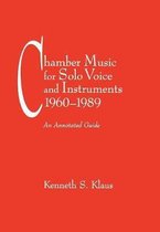 Fallen Leaf Reference Books in Music- Chamber Music for Solo Voice & Instruments, 1960-1989