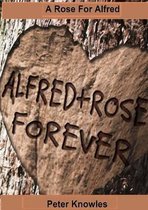 A Rose for Alfred