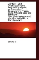 Zur Funf- Und Zwanzigjahrigen Dogmatisirung Der Vaticanischen Papstlehren