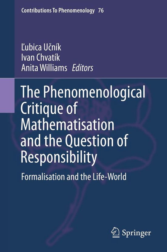 Mathematisation Contributions to Phenomenology 76 - The Phenomenological Critique of ...