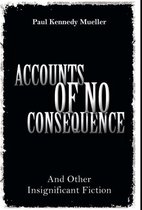 Accounts of No Consequence