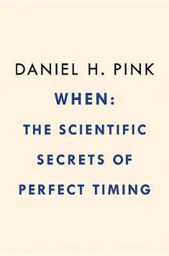 When: The Scientific Secrets of Perfect Timing - cover
