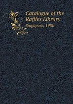 Catalogue of the Raffles Library Singapore, 1900