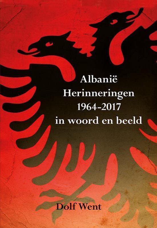Albanië herinneringen 1964-2017 in woord en beeld - Dolf Went | Northernlights300.org