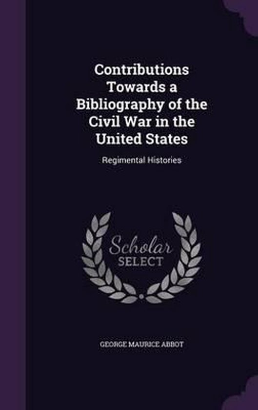 Contributions Towards a Bibliography of the Civil War in the ... - cover