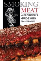 Smoking Meat: A Beginner’s Guide with Secrets & Tips