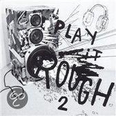 Play It Rough 2