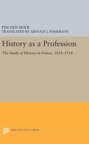 History as a Profession - The Study of History in France, 1818-1914