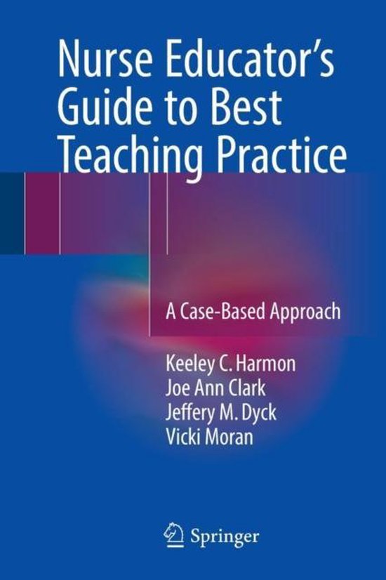 Nurse Educator's Guide to Best Teaching Practice 9783319425375