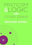 Mysticism & Logic and Other Essays