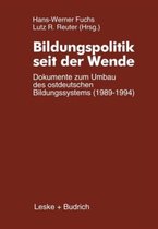 Bildungspolitik Seit Der Wende: Dokumente Zum Umbau Des Ostdeutschen Bildungssystems (1989 1994)