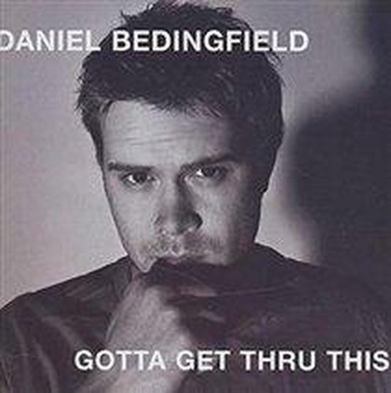 Gotta Get Thru This (Bonus Tracks)