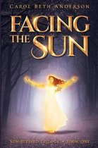 Sun-Blessed Trilogy- Facing the Sun