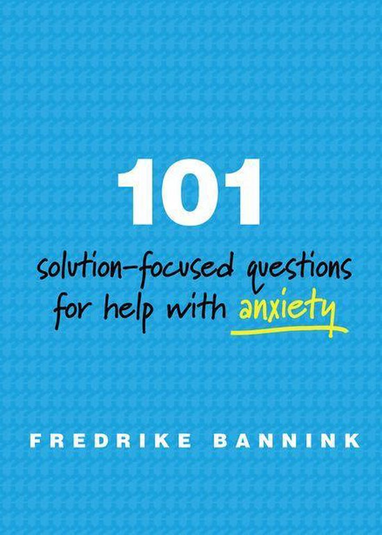 101 Solution-Focused Questions for Help with Anxiety