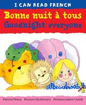 I Can Read in French and English 1 -  Bonne nuit à tous (Goodnight Everyone)
