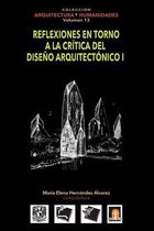 Volumen 13 Reflexiones en torno a la critica al diseno arquitectonico I