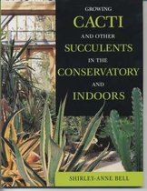 Growing Cacti and Other Succulents in the Conservatory and Indoors